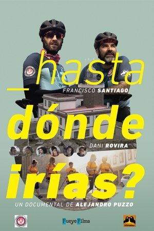 ¿Hasta dónde irías?
