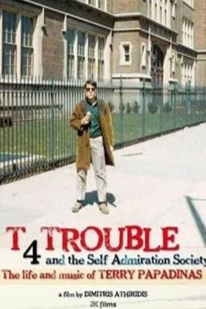 T 4 Trouble and the Self Admiration Society