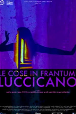 Le Cose in Frantumi Luccicano