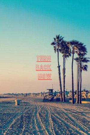 Turn Back Now
