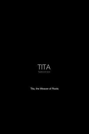 Tita, tejedora de raíces