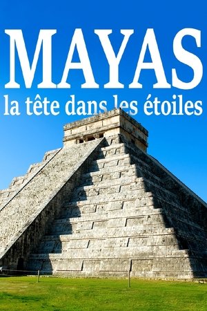 Mayas, la tête dans les étoiles