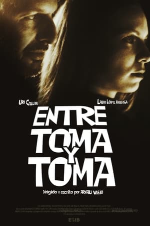 ENTRE TOMA Y TOMA