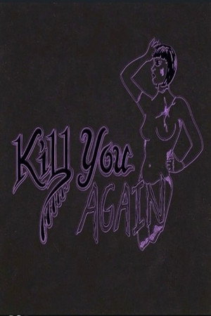 Kill You Again