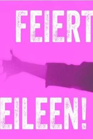 Feiert Eileen!