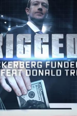 Rigged: The Zuckerberg Funded Plot to Defeat Donald Trump