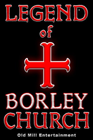 The Legend of Borley Rectory & Church