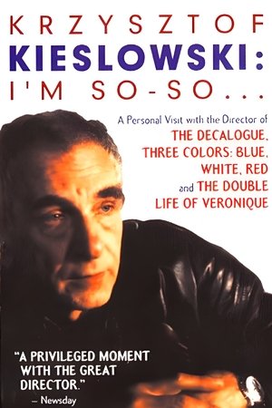 Krzysztof Kieslowski: I'm So-So...