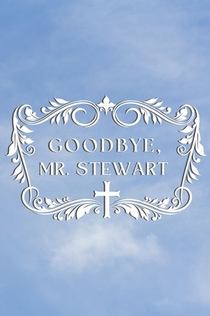Goodbye, Mr. Stewart