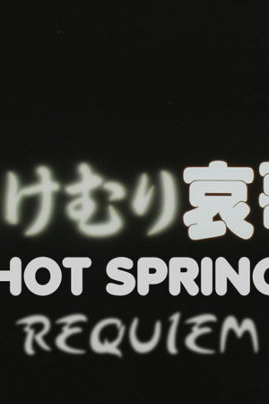 Hot Spring Requiem