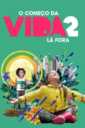 O Começo da Vida 2: Lá Fora