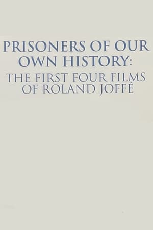 Prisoners of Our Own History: The First Four Films of Roland Joffé