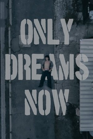 ONLY DREAMS NOW