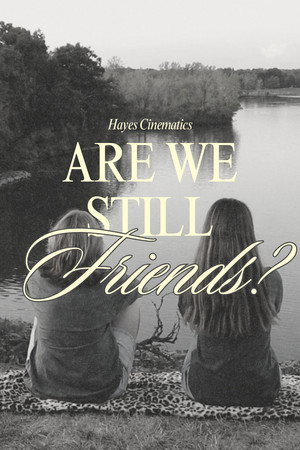 ARE WE STILL FRIENDS?