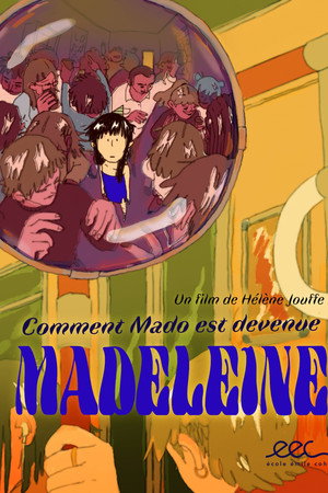 Comment Mado est devenue Madeleine