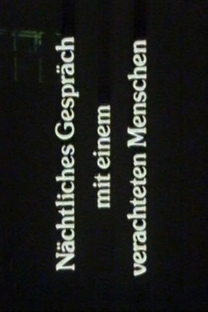 Nächtliches Gespräch mit einem verachteten Menschen