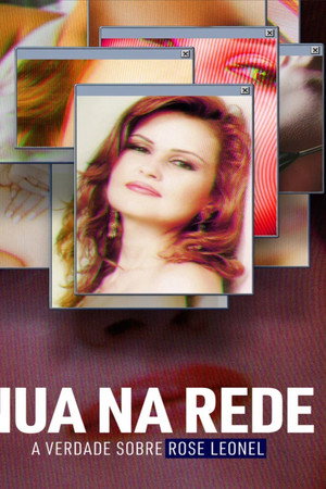 Nua na Rede - A Verdade Sobre Rose Leonel