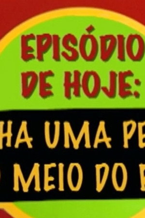 Tinha Uma Pedra No Meio do Rim