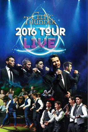 Celtic Thunder: 2016 Tour Live