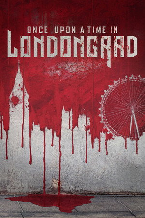 Once Upon a Time in Londongrad