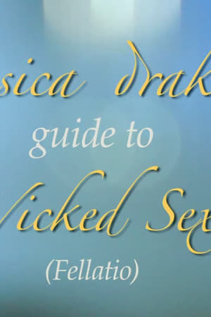 Jessica Drake's Guide To Wicked Sex: Fellatio