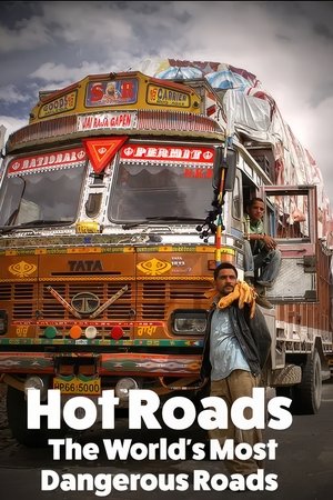 Hot Roads - The World's Most Dangerous Roads