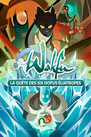 Wakfu : La Quête des six Dofus Éliatropes