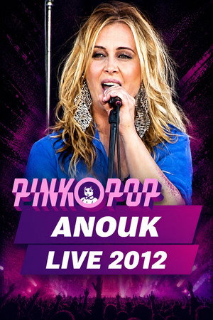Anouk - Live at Pinkpop 2012