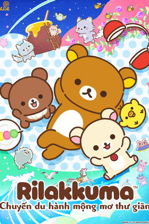 Rilakkuma: Chuyến Du Hành Mộng Mơ Thư Giãn