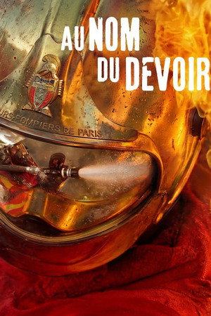 Au nom du devoir - Les sapeurs pompiers de Paris