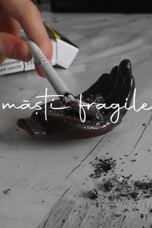 măști fragile