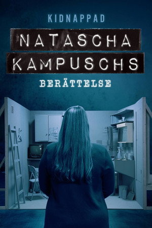 Kidnappad: Natascha Kampuschs berättelse​