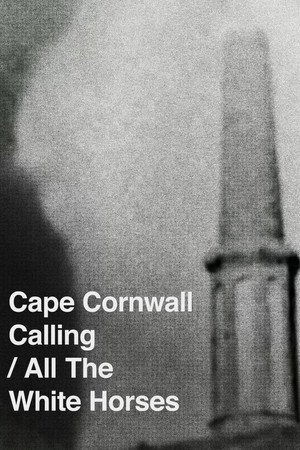 Cape Cornwall Calling/All the White Horses