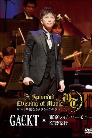 Gackt X Tokyo Philharmonic Orchestra Part II -A Splendid Evening of Classic-