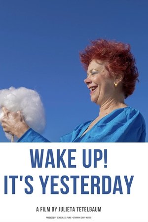 Wake Up! It's Yesterday