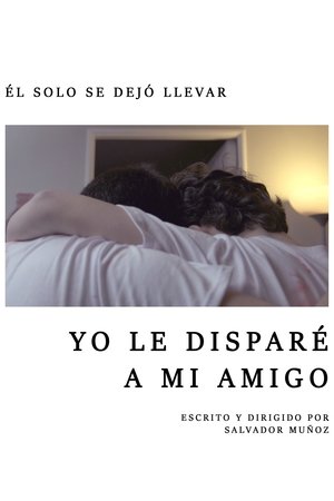 Yo le Disparé a mi Amigo