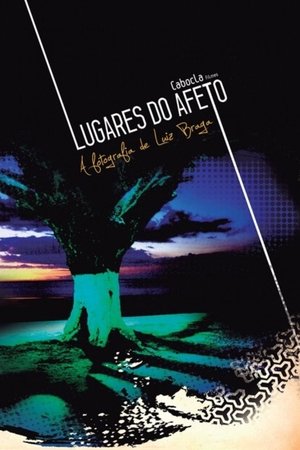 Lugares do Afeto - A fotografia de Luiz Braga