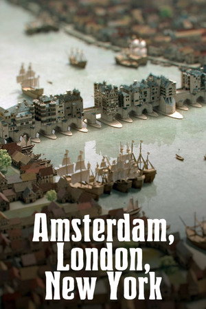 Amsterdam, London, New York – Geschichte dreier Weltstädte