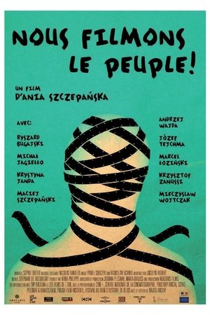 Nous filmons le peuple!