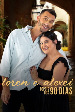 Loren e Alexei: Depois dos 90 dias