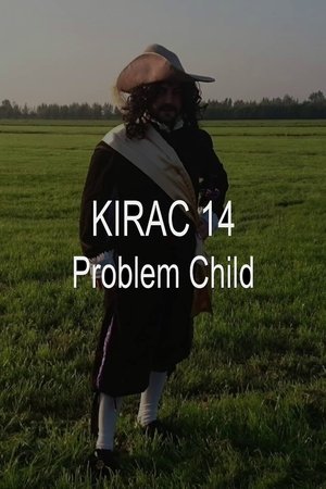 KIRAC 14: Problem Child