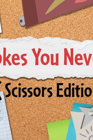 Fun Jokes You Never Saw (Scissors Edition)