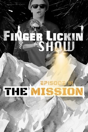 Finger Lickin the SHOW - "The Mission"