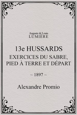 13e hussards : exercices du sabre, pied à terre et départ