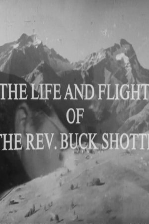 The Life and Flight of the Reverend Buck Shotte