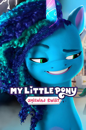 My Little Pony: Zmieniaj świat