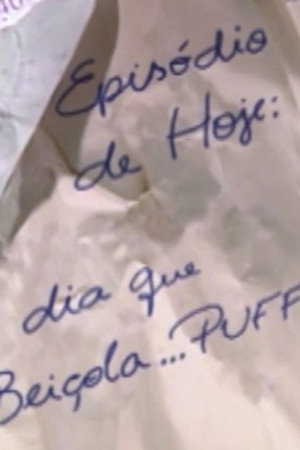 O Dia Que o Beiçola... Puff!
