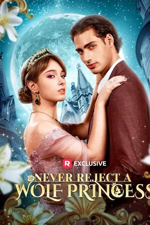 Never Reject A Wolf Princess