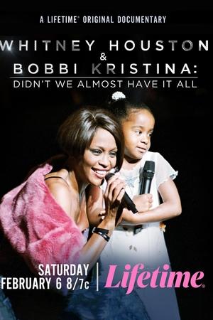 Whitney Houston & Bobbi Kristina: Didn't We Almost Have It All