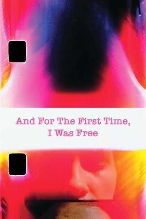 And For The First Time, I Was Free